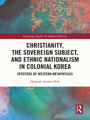 cover image of Christianity, the Sovereign Subject, and Ethnic Nationalism in Colonial Korea